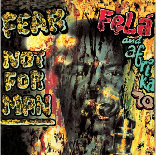 Fela Kuti - Fear Not For Man - BeatRelease