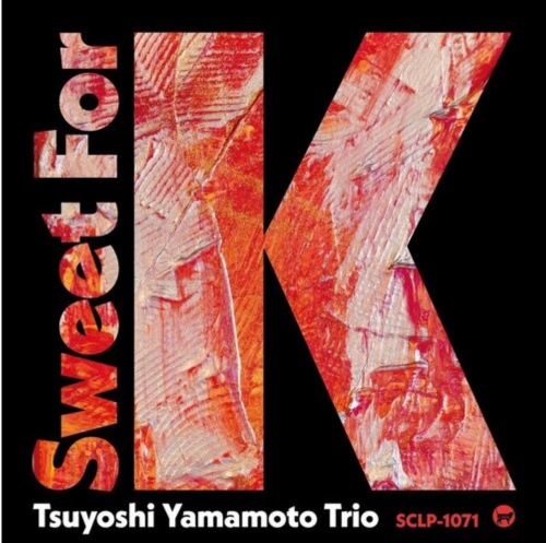 Tsuyoshi Yamamoto -  Sweet for K