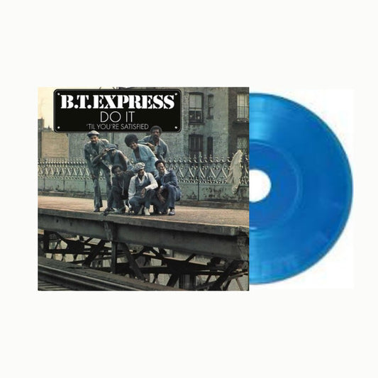 B.T. Express - Do It 'til You're Satisfied - Blue Vinyl - BeatRelease