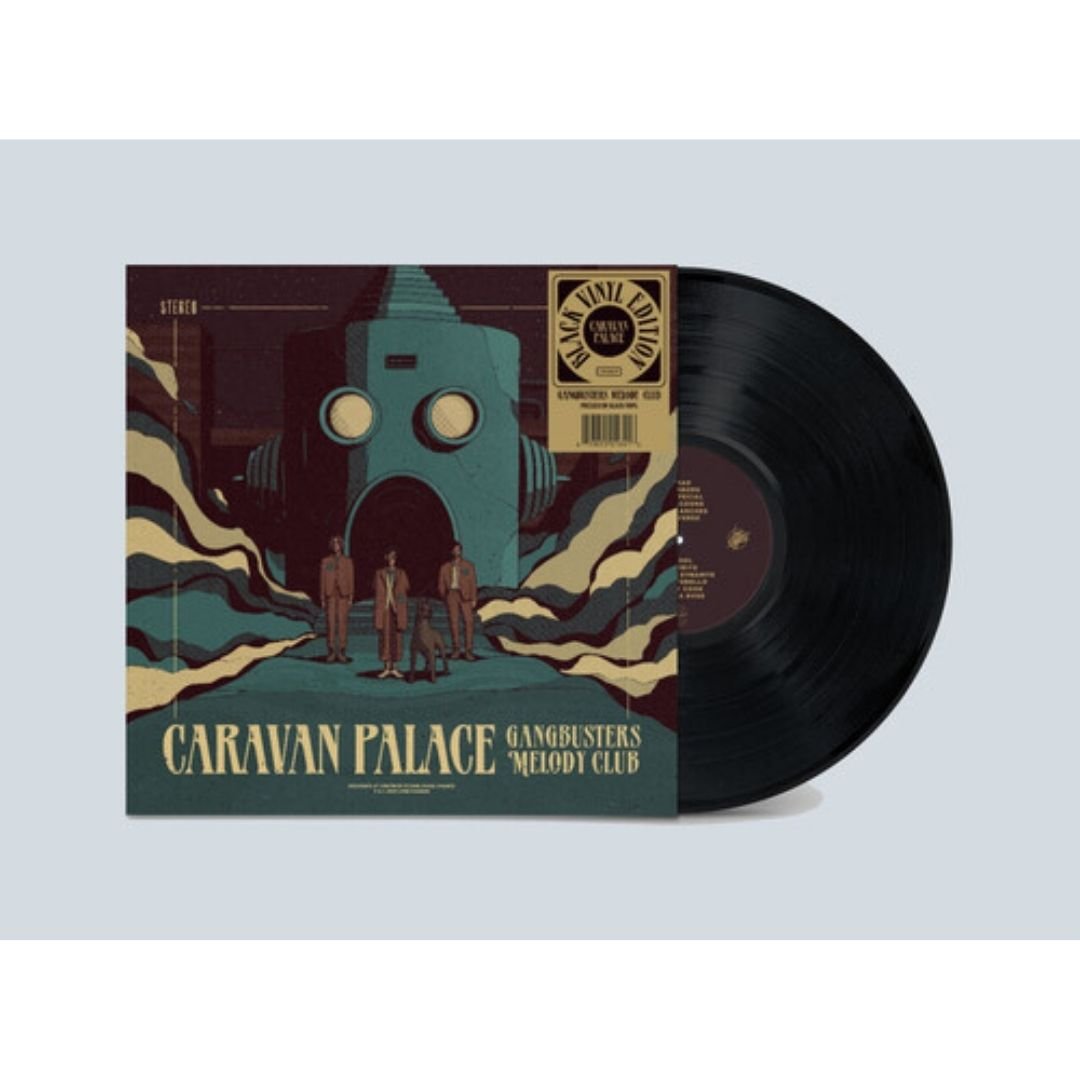 Caravan Palace - Gangbusters Melody Club - BeatRelease