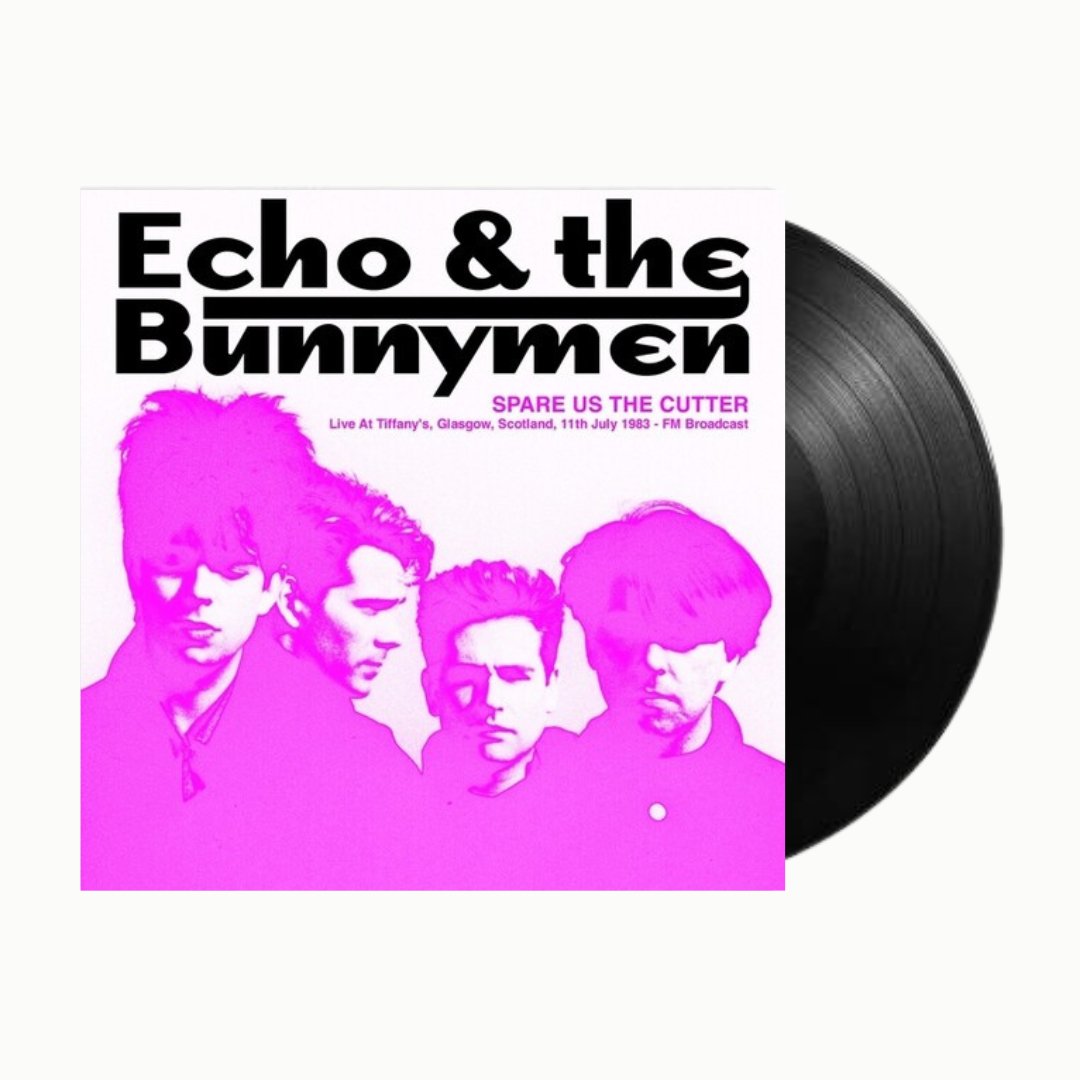 Echo & the Bunnymen - Spare Us The Cutter: Live At Tiffany's, Glasgow, Scotland, 11th July 1983 - FM Broadcast - BeatRelease