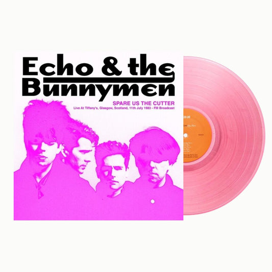 Echo & the Bunnymen - Spare Us The Cutter: Live At Tiffany's, Glasgow, Scotland, 11th July 1983 - FM Broadcast - Pink Vinyl - BeatRelease