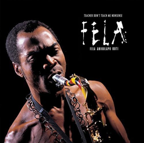 Fela Kuti - Teacher Don't Teach Me Nonsense - BeatRelease