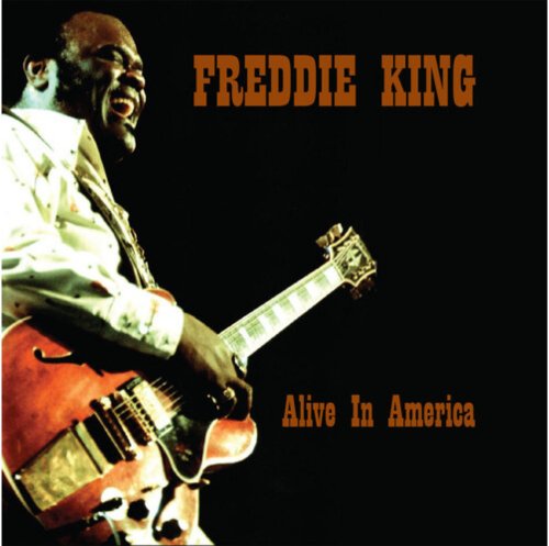 Freddie King - Alive in America - BeatRelease