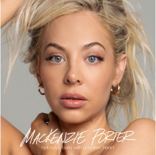 Mackenzie Porter - Nobody's Born with a Broken Heart - Smokey Grey/ Blue & White - BeatRelease