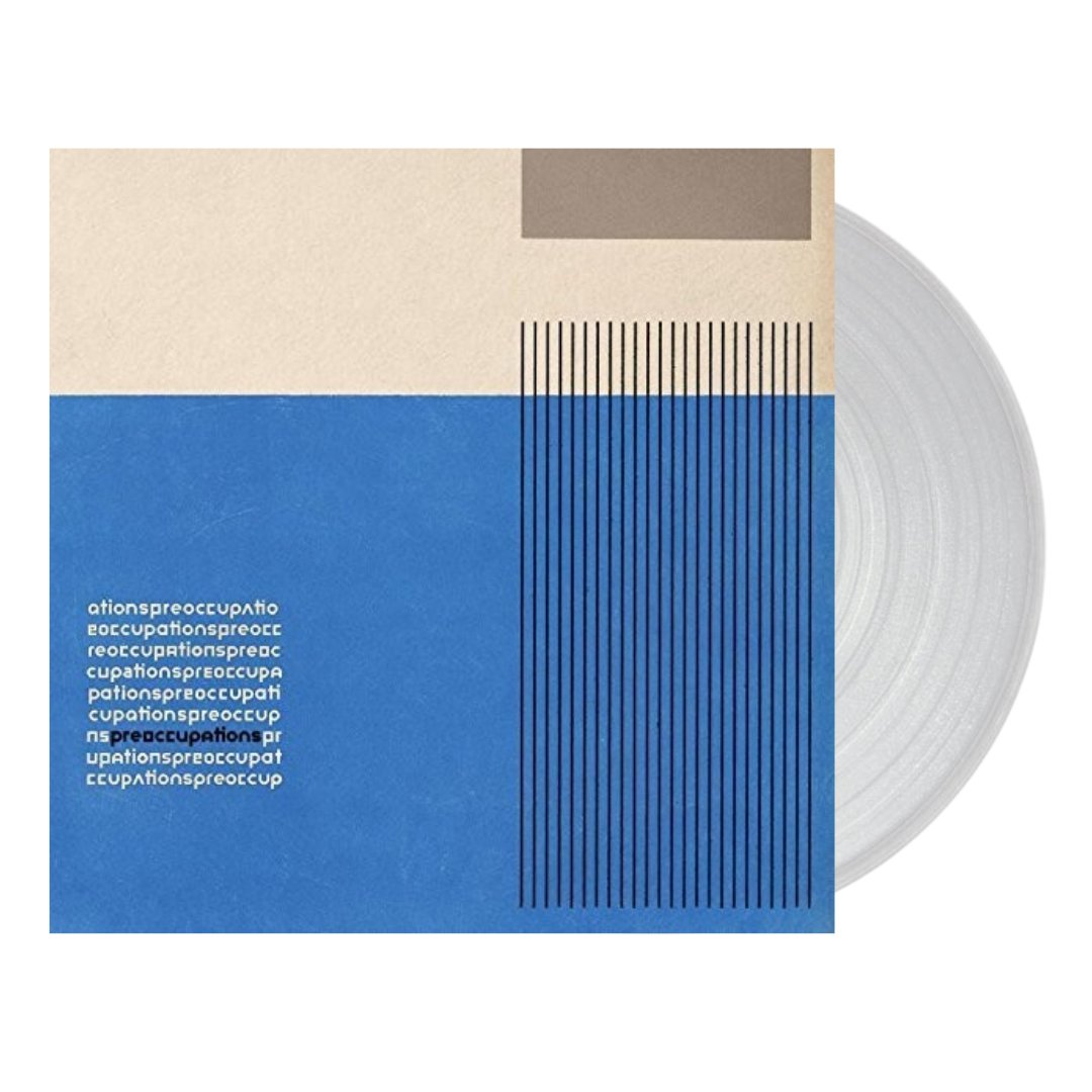 Preoccupations - Preoccupations - Clear - BeatRelease