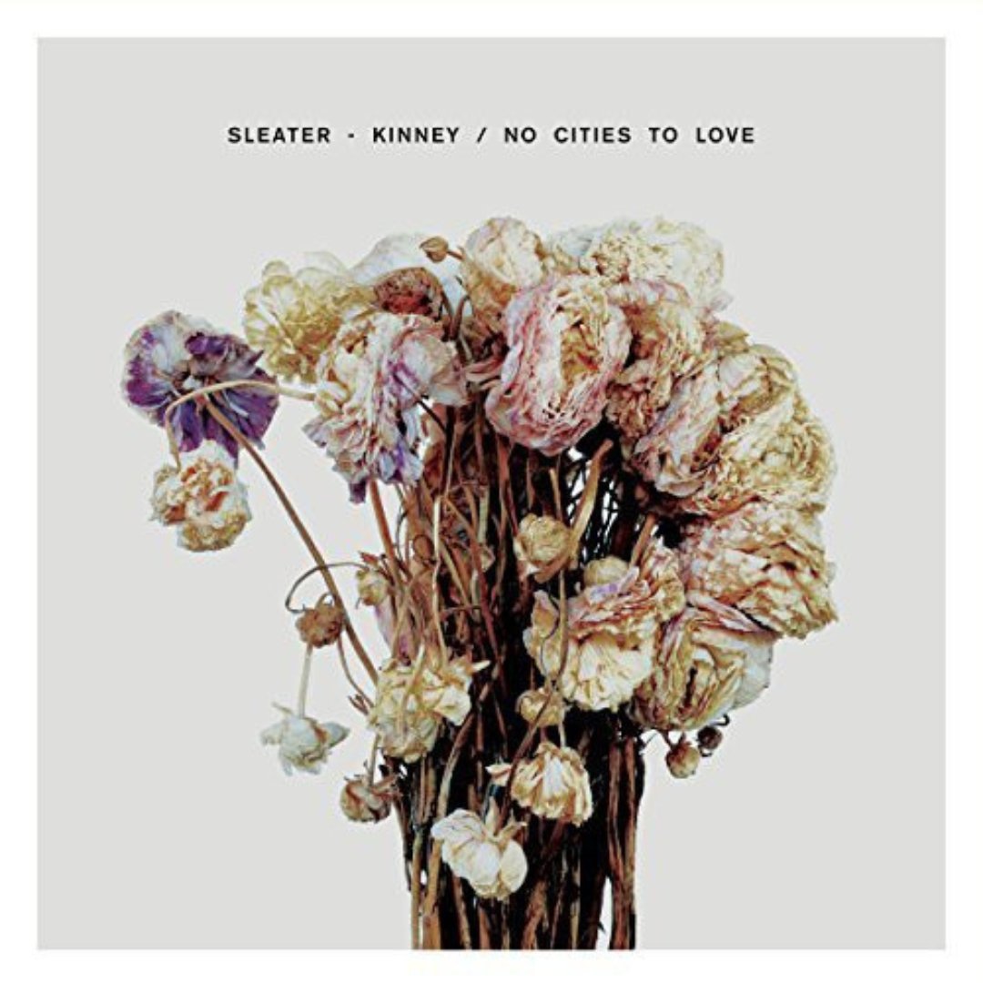 Sleater-Kinney - No Cities to Love - BeatRelease